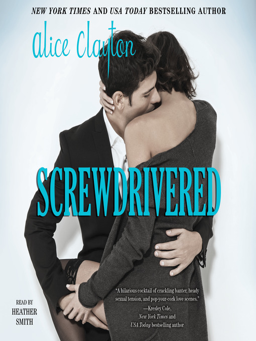 Title details for Screwdrivered by Alice Clayton - Wait list